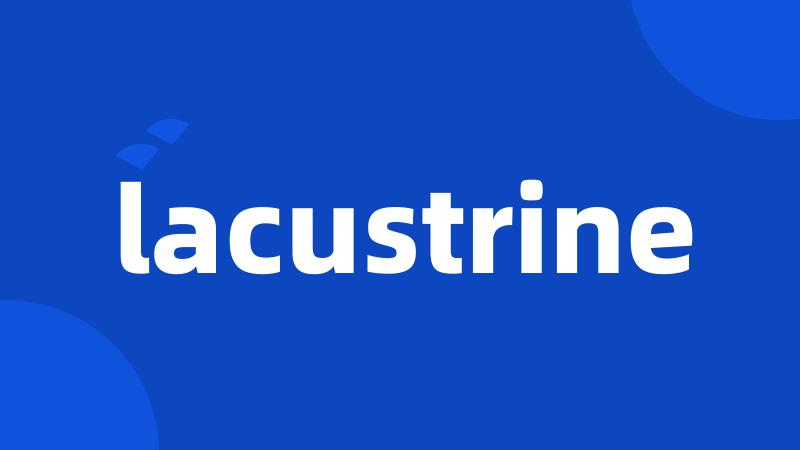 lacustrine