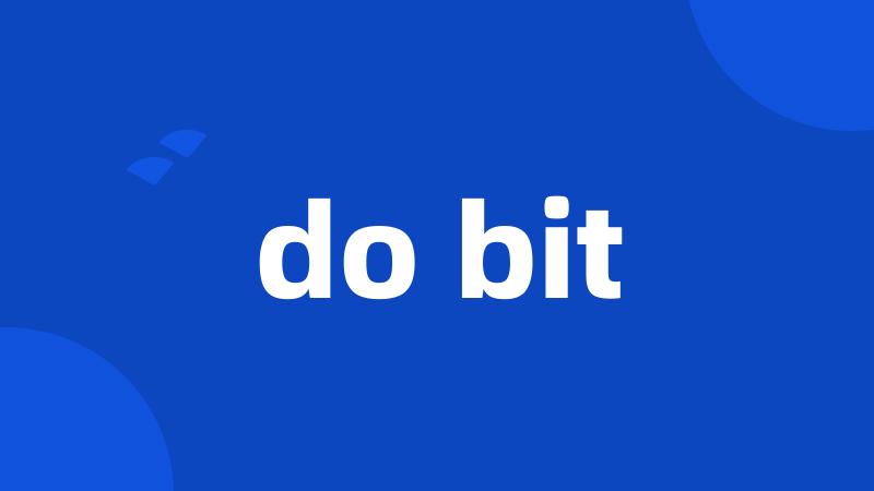 do bit