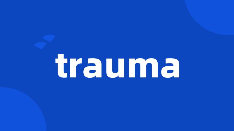 trauma