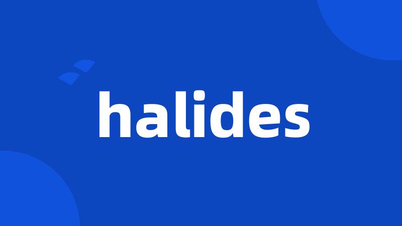 halides