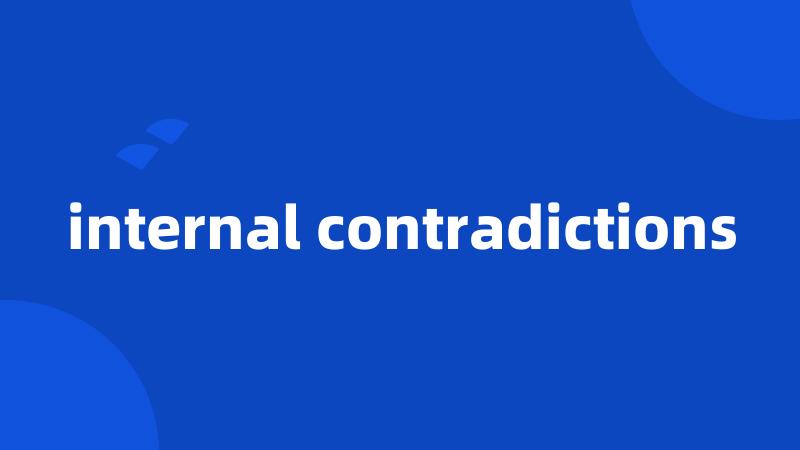 internal contradictions