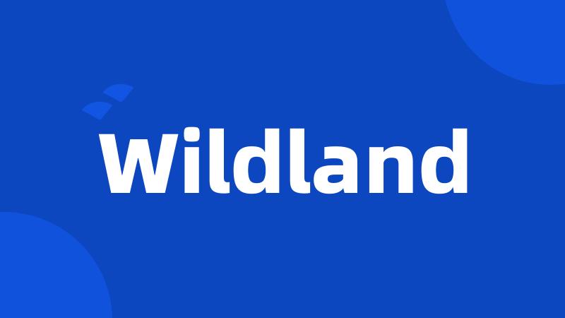 Wildland