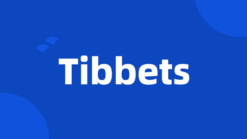 Tibbets