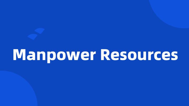 Manpower Resources