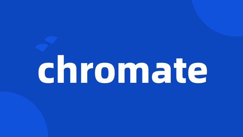 chromate