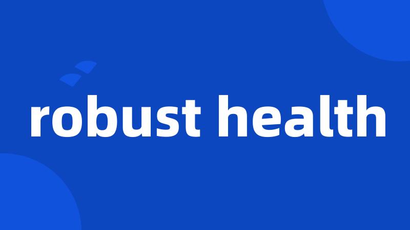 robust health