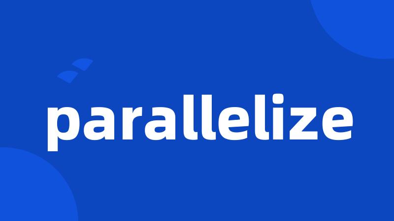 parallelize