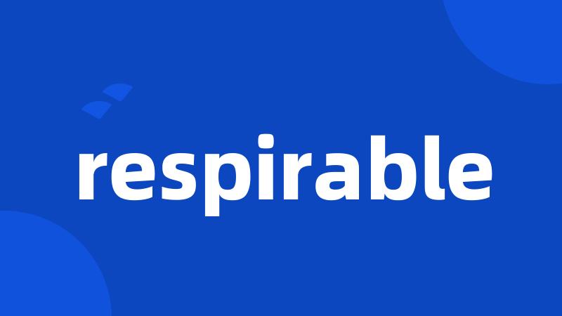 respirable