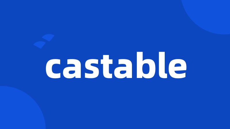 castable