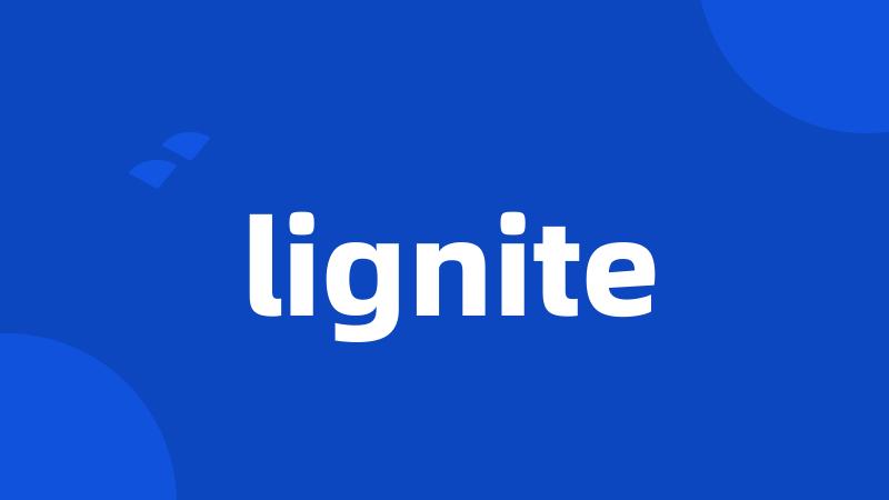 lignite