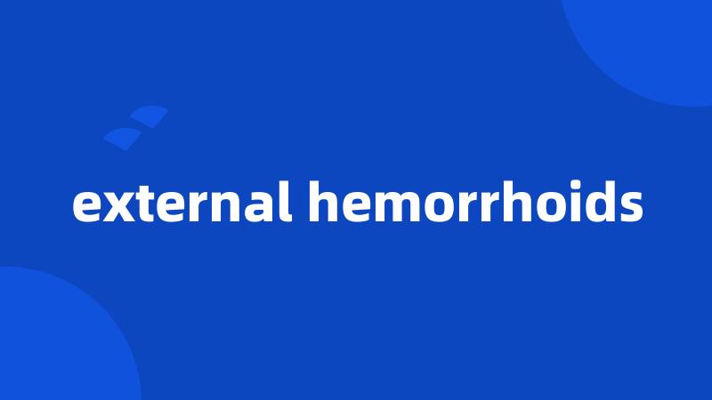 external hemorrhoids