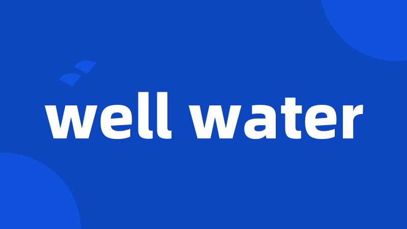 well water