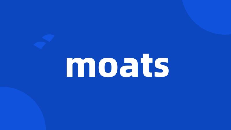 moats