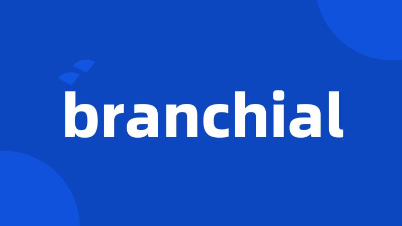 branchial