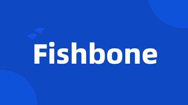 Fishbone