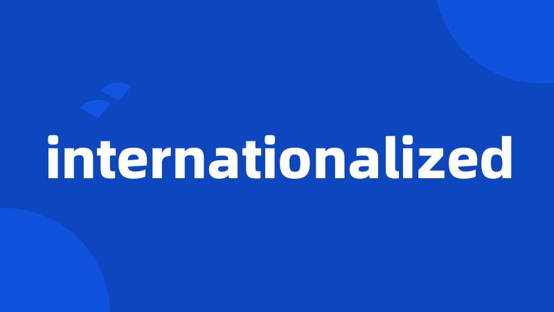 internationalized