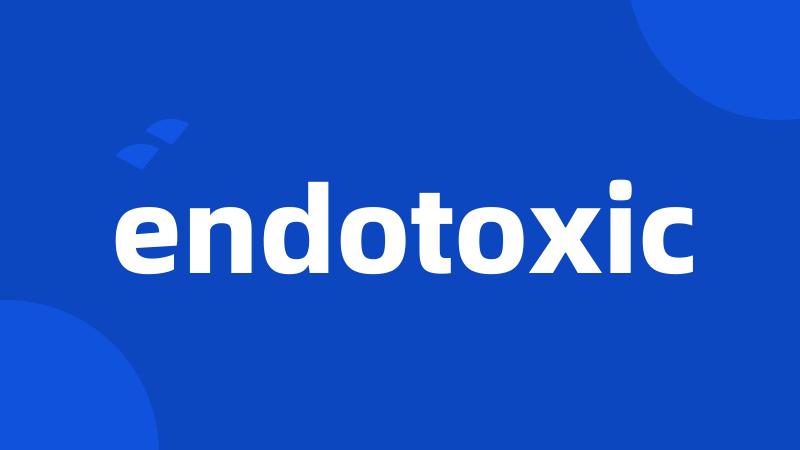 endotoxic