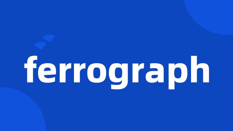 ferrograph