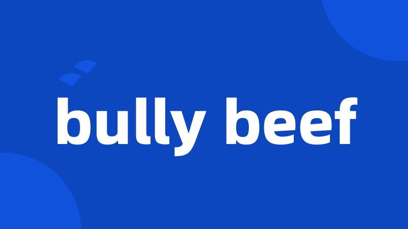 bully beef