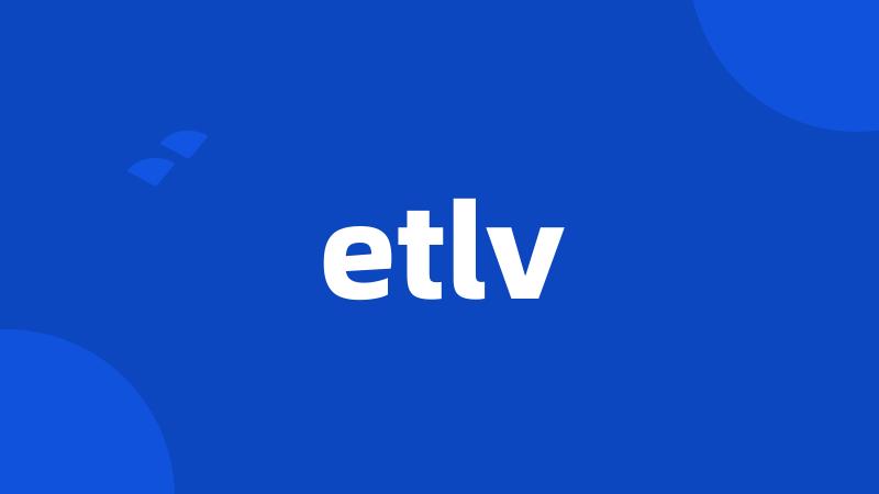 etlv