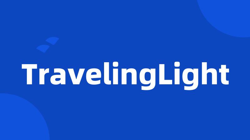 TravelingLight