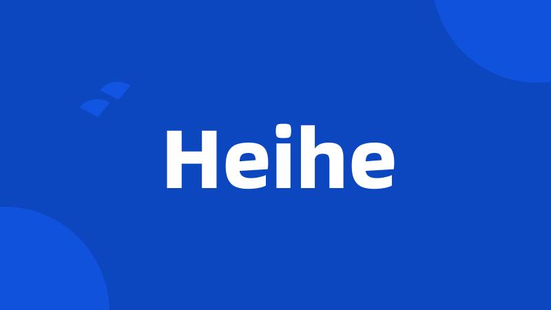 Heihe