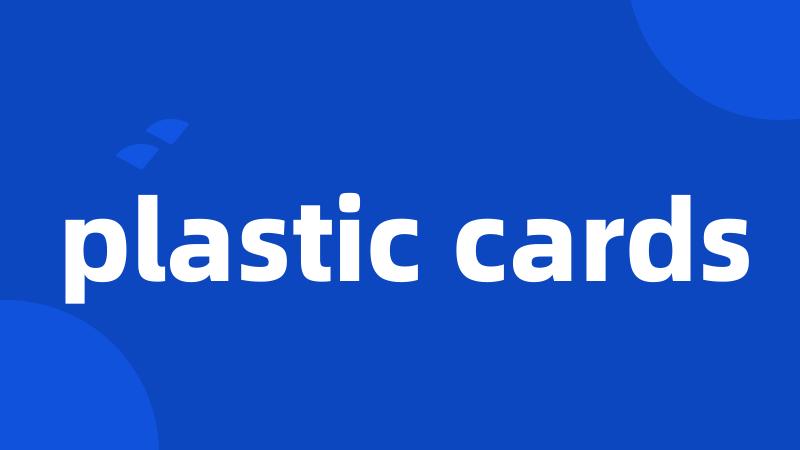 plastic cards