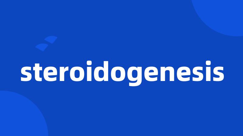 steroidogenesis