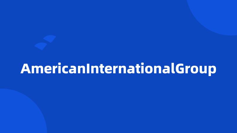 AmericanInternationalGroup