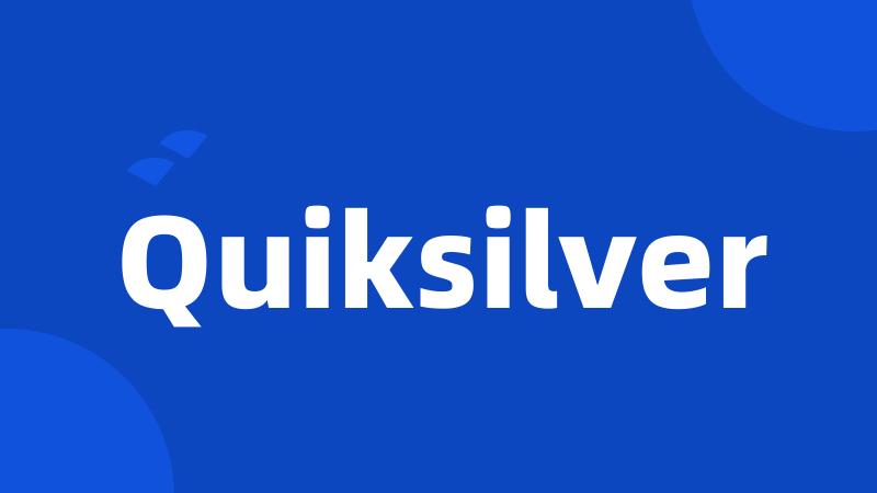 Quiksilver