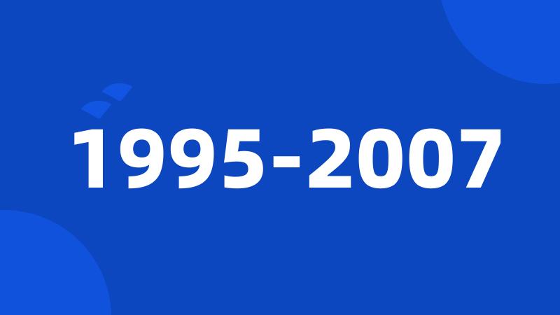 1995-2007