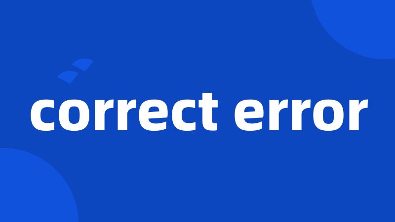 correct error