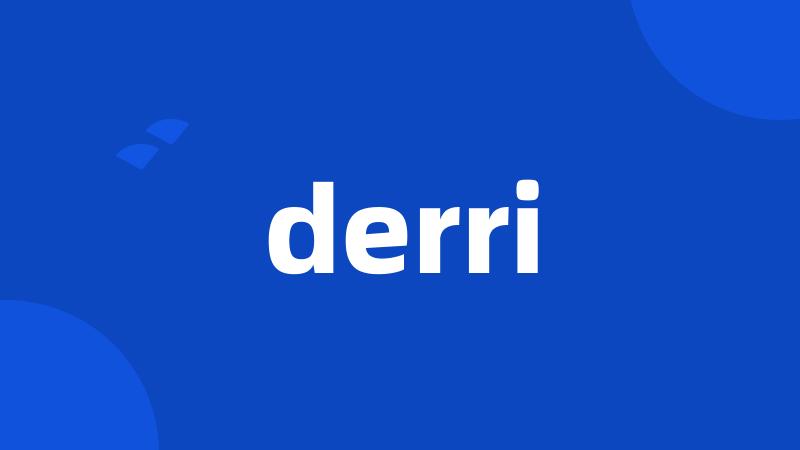 derri