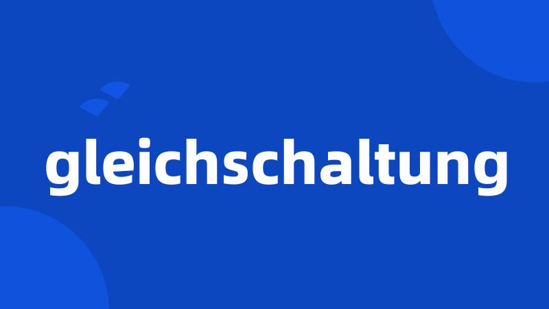 gleichschaltung