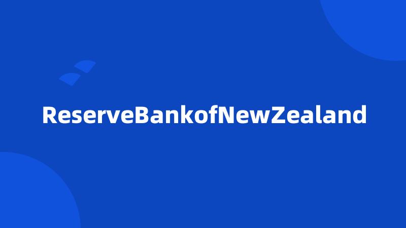 ReserveBankofNewZealand