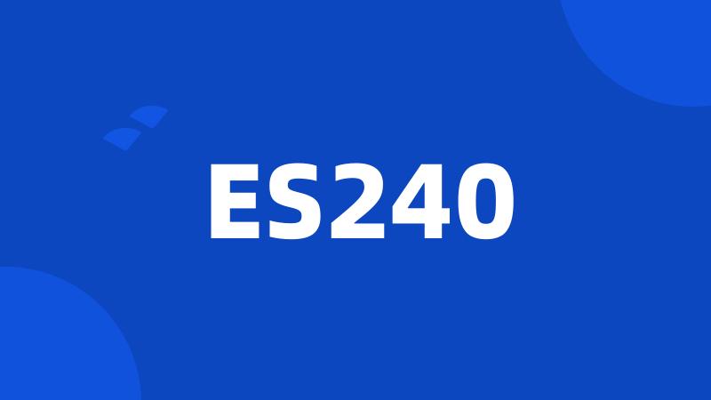 ES240