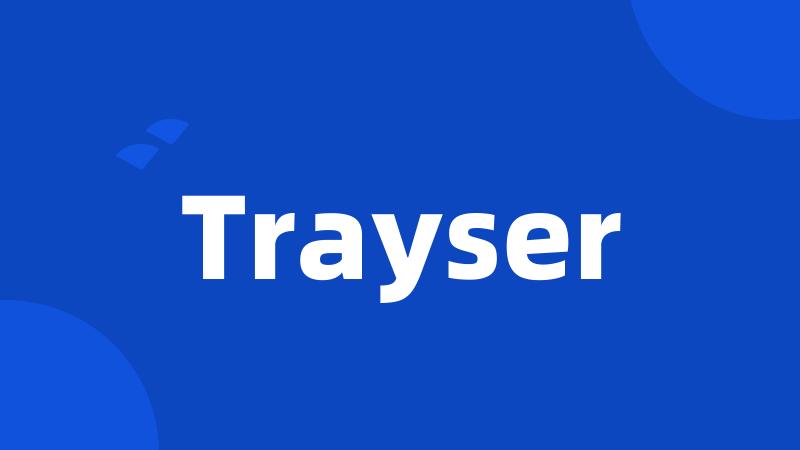 Trayser