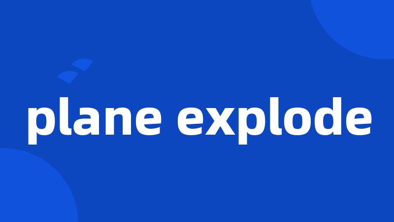 plane explode