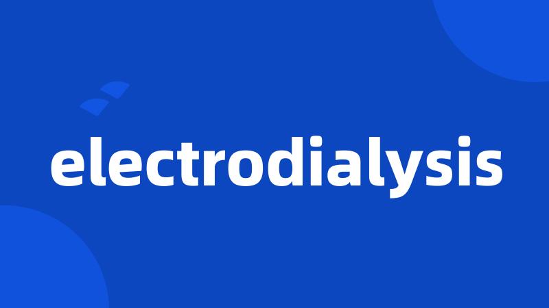 electrodialysis