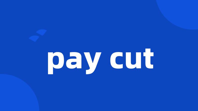 pay cut