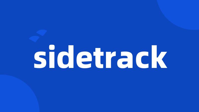 sidetrack