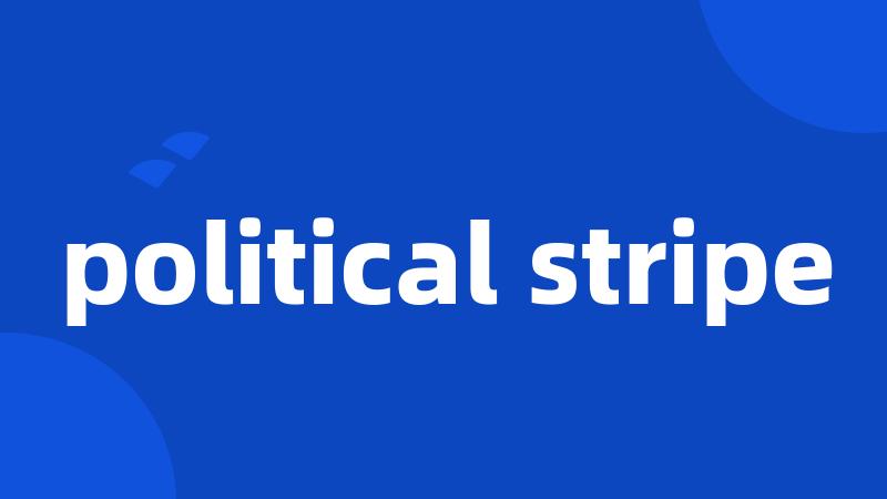 political stripe