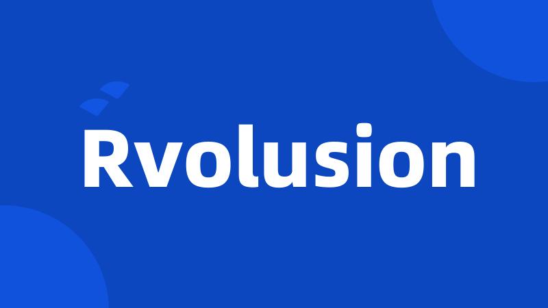 Rvolusion