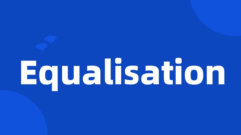 Equalisation