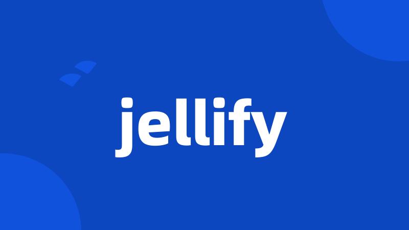 jellify