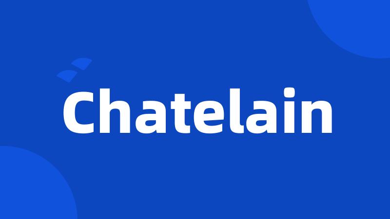 Chatelain