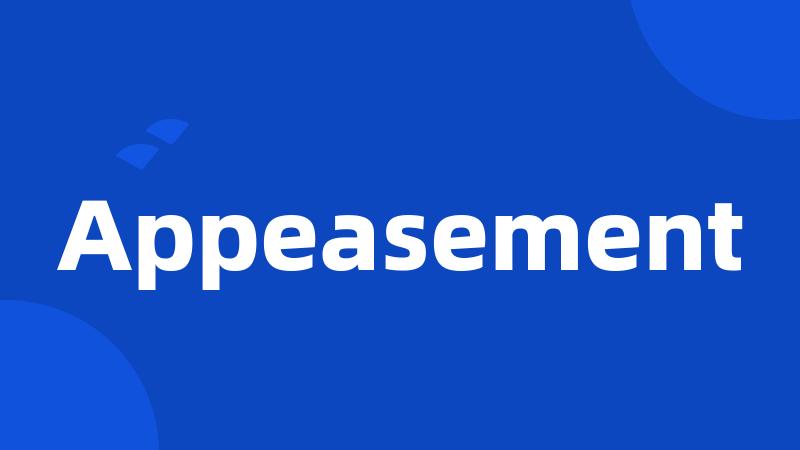 Appeasement