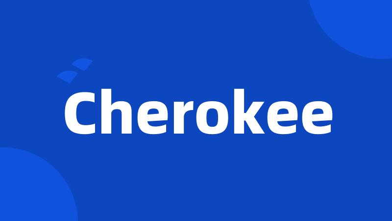 Cherokee