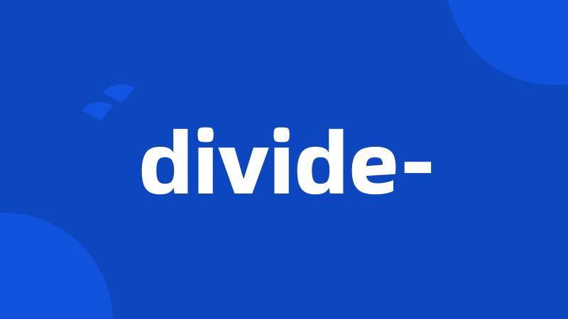 divide-