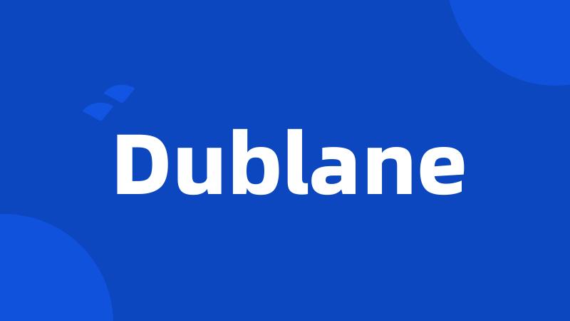 Dublane